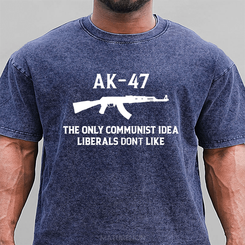 Maturelion AK-47 The Only Communist Idea Liberals Don't Like DTG Printing Washed  Cotton T-shirt