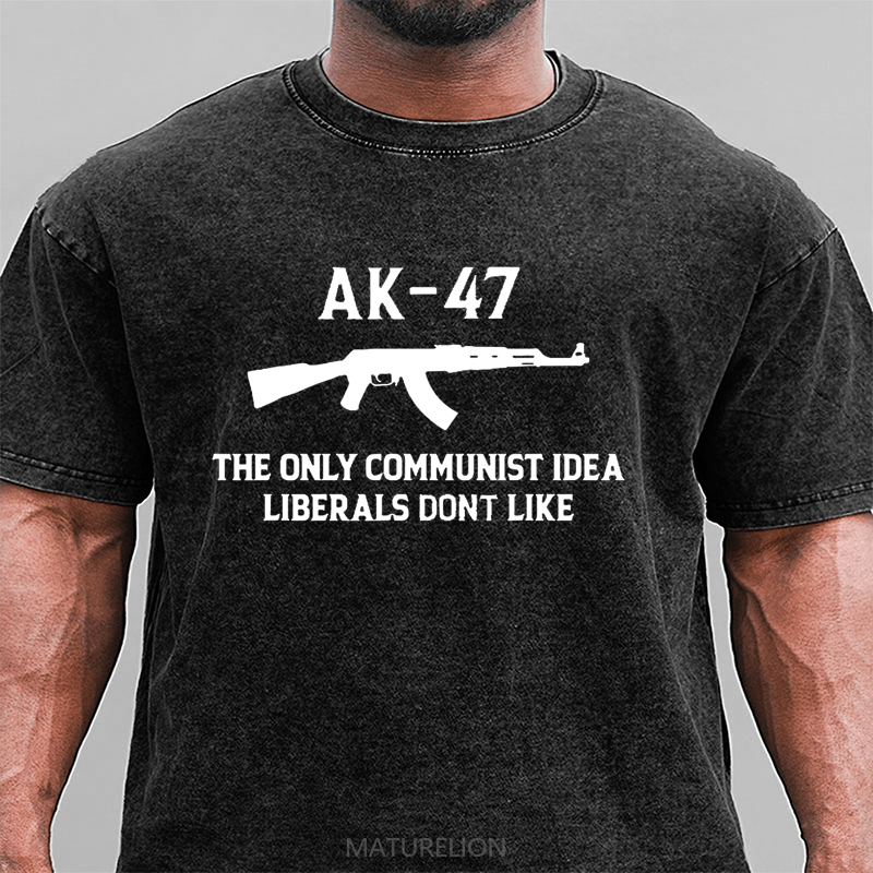 Maturelion AK-47 The Only Communist Idea Liberals Don't Like DTG Printing Washed  Cotton T-shirt