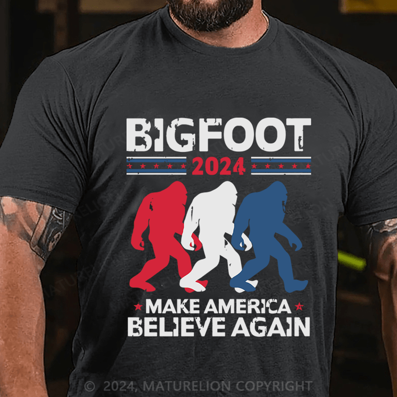 Maturelion Bigfoot 2024 Make America Believe Again Cotton T-Shirt