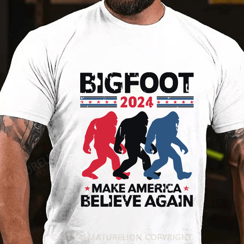 Maturelion Bigfoot 2024 Make America Believe Again Cotton T-Shirt