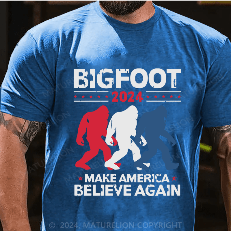 Maturelion Bigfoot 2024 Make America Believe Again Cotton T-Shirt