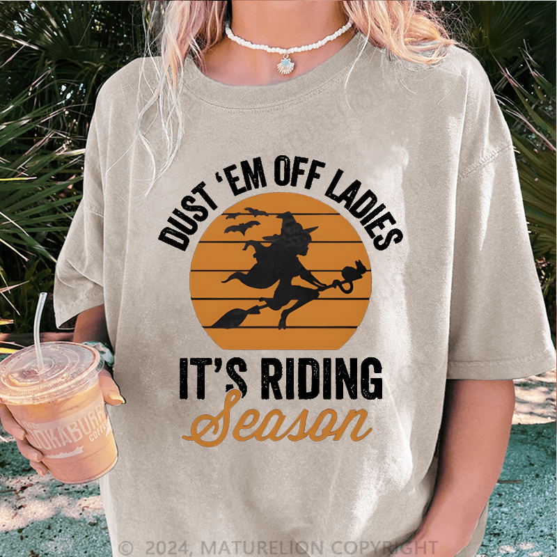 Maturelion Halloween Dust Em Off Ladies It’s Riding Season DTG Washed T-Shirt