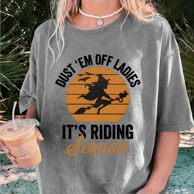 Maturelion Halloween Dust Em Off Ladies It’s Riding Season DTG Washed T-Shirt