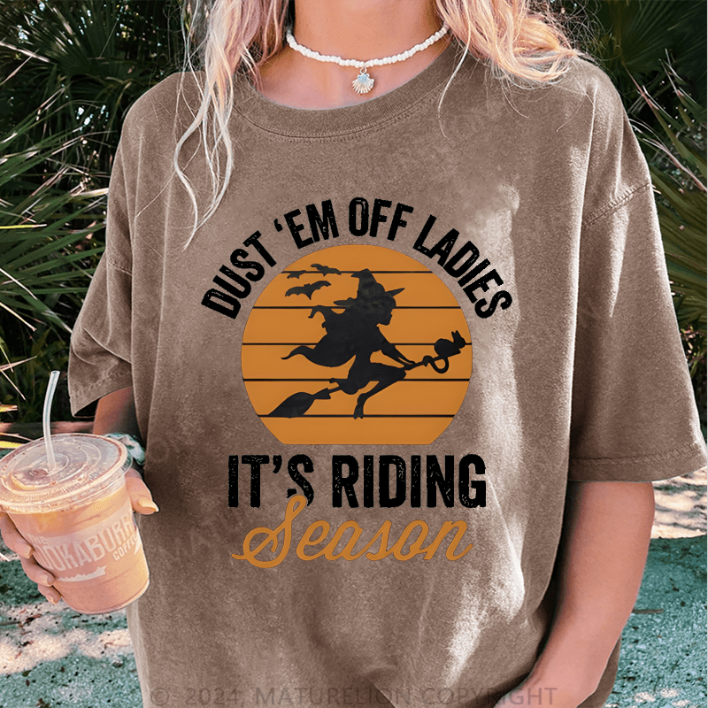 Maturelion Halloween Dust Em Off Ladies It’s Riding Season DTG Washed T-Shirt