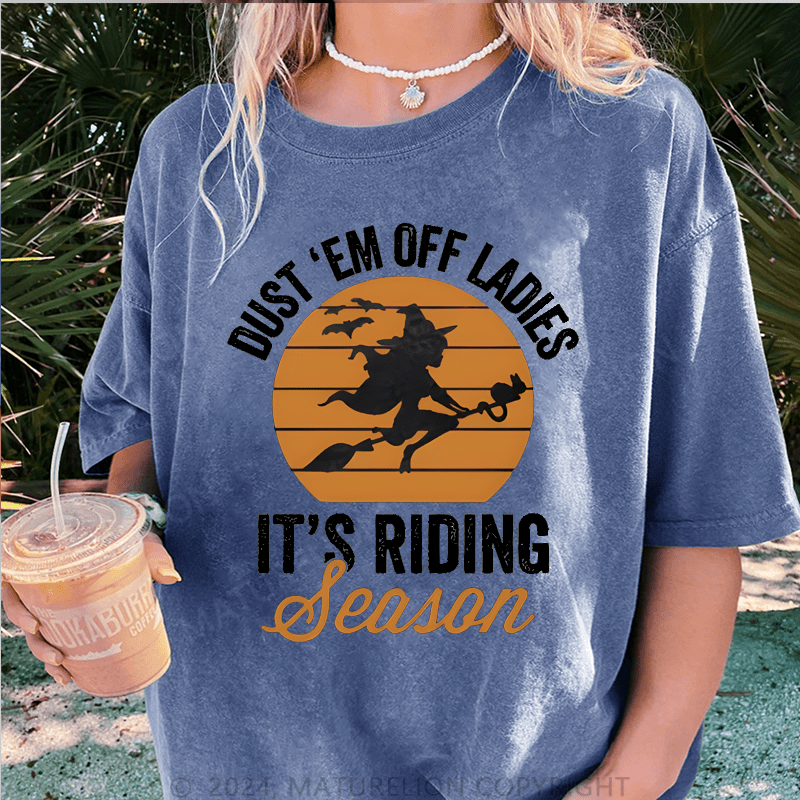 Maturelion Halloween Dust Em Off Ladies It’s Riding Season DTG Washed T-Shirt