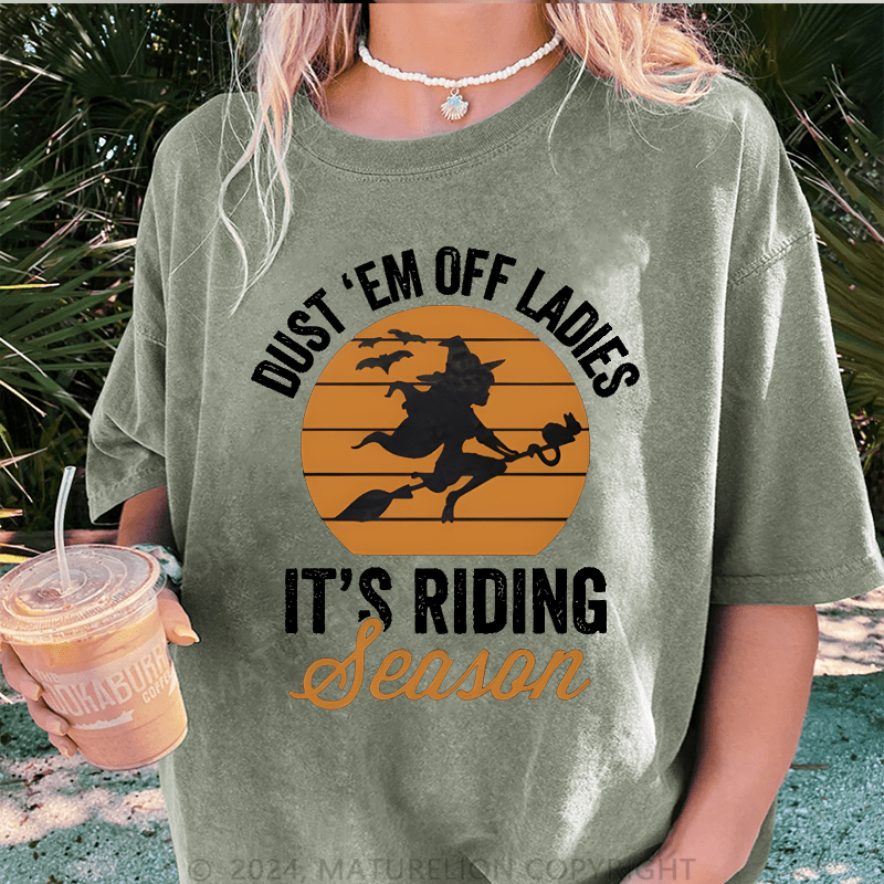 Maturelion Halloween Dust Em Off Ladies It’s Riding Season DTG Washed T-Shirt