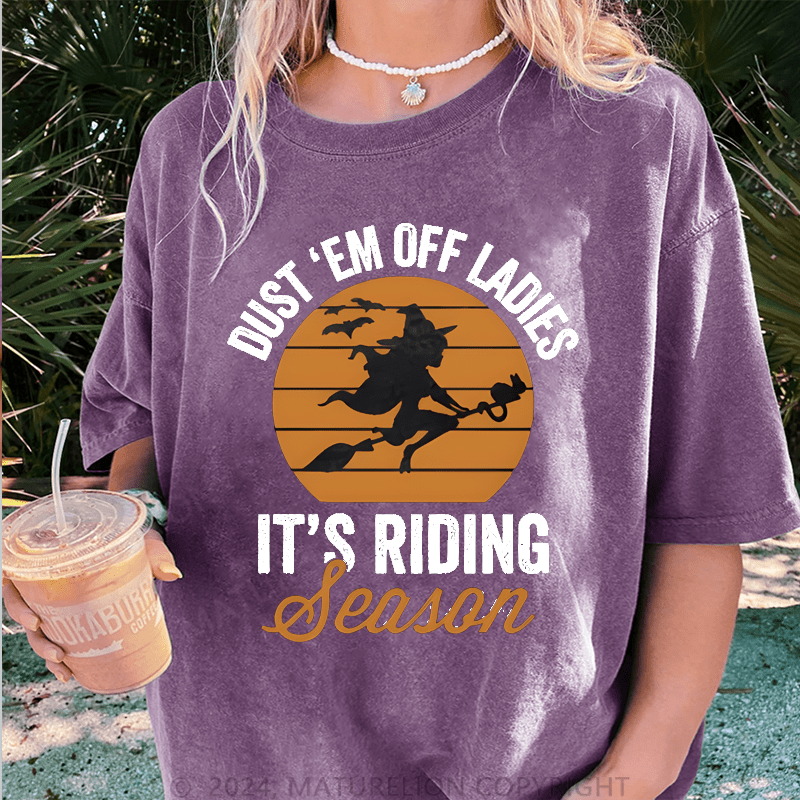 Maturelion Halloween Dust Em Off Ladies It’s Riding Season DTG Washed T-Shirt