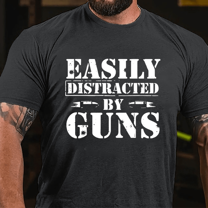 Maturelion Easily Distracted Buy Guns Cotton T-shirt