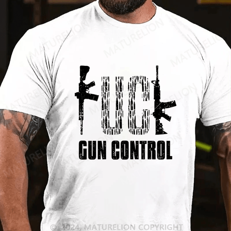 Maturelion Fuck Gun Control Cotton T-shirt