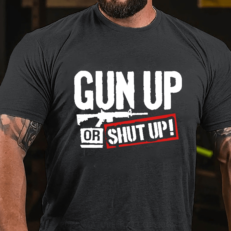 Maturelion Gun Up Or Shut Up Cotton T-Shirt