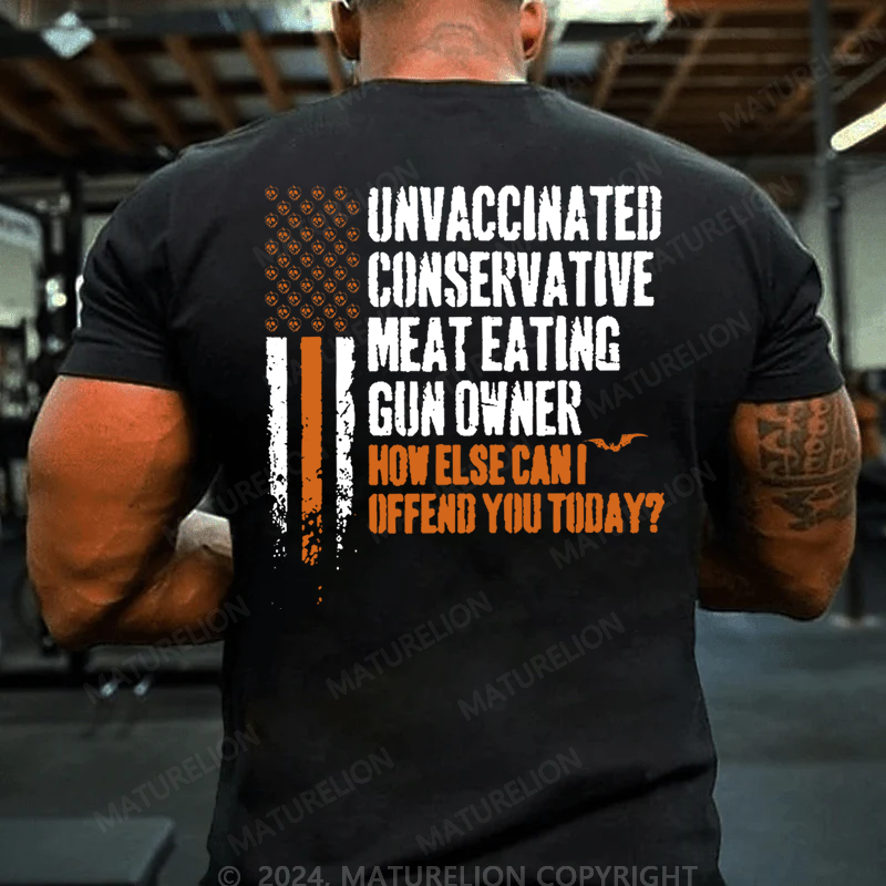 Maturelion Halloween Unvaccinated Conservative Meat Eating Gun Owner Funny Offended Cotton T-shirt