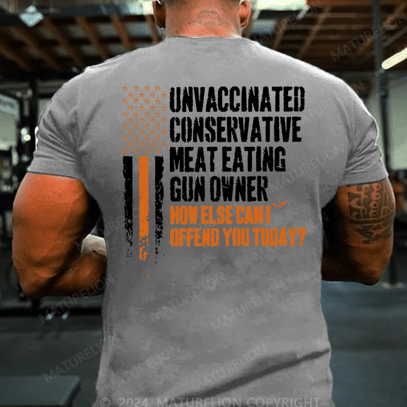 Maturelion Halloween Unvaccinated Conservative Meat Eating Gun Owner Funny Offended Cotton T-shirt