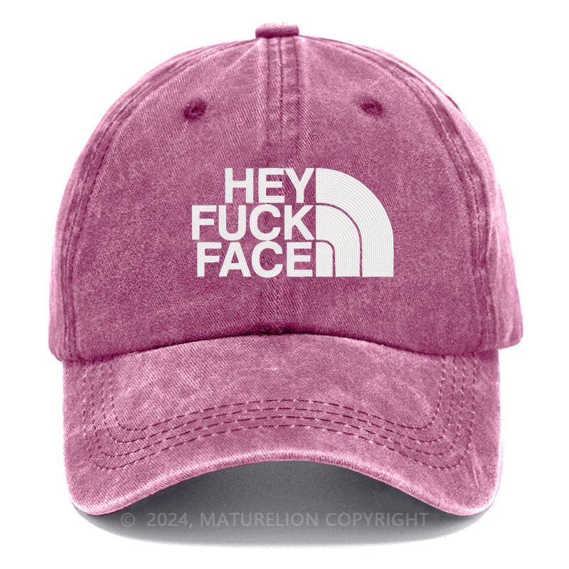 Maturelion Hey Fuck Face Embroidered Cap