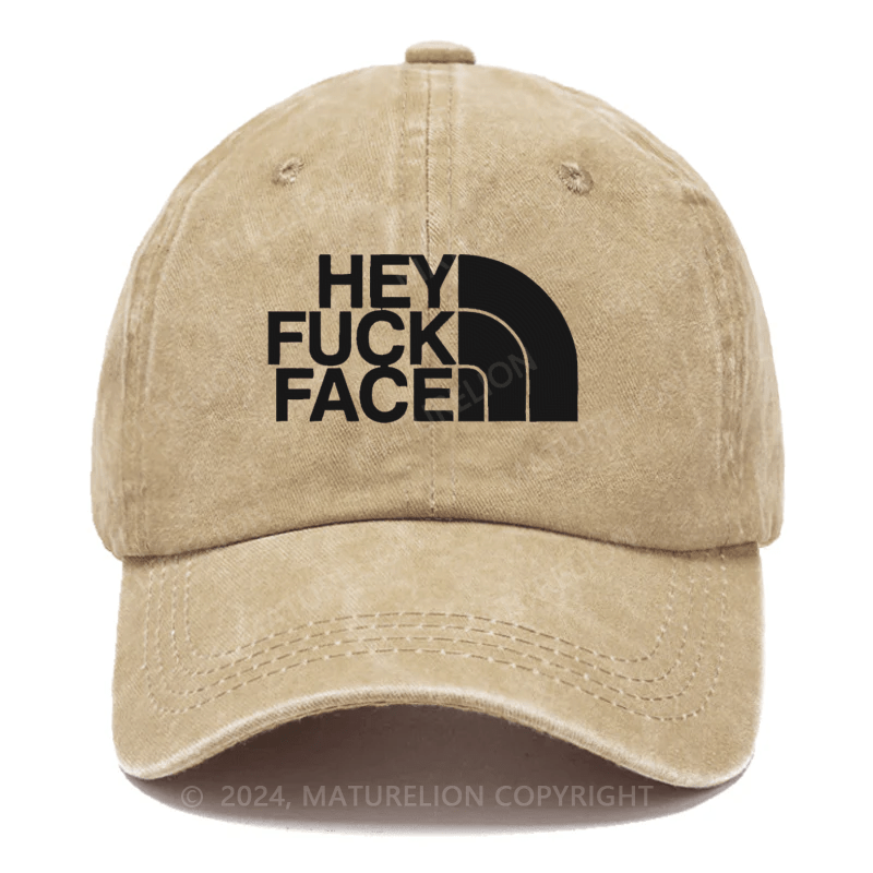 Maturelion Hey Fuck Face Embroidered Cap