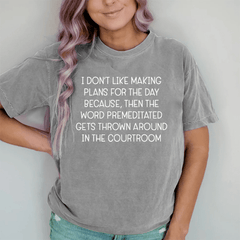 Maturelion I Don't Like Making Plans For The Day DTG Printing Washed Cotton T-Shirt