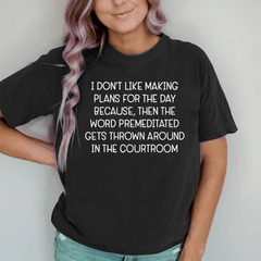 Maturelion I Don't Like Making Plans For The Day DTG Printing Washed Cotton T-Shirt