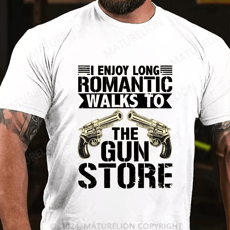 Maturelion I Enjoy Long Romantic Walks to the Gun Store Funny on Unisex Jersey Cotton T-shirt