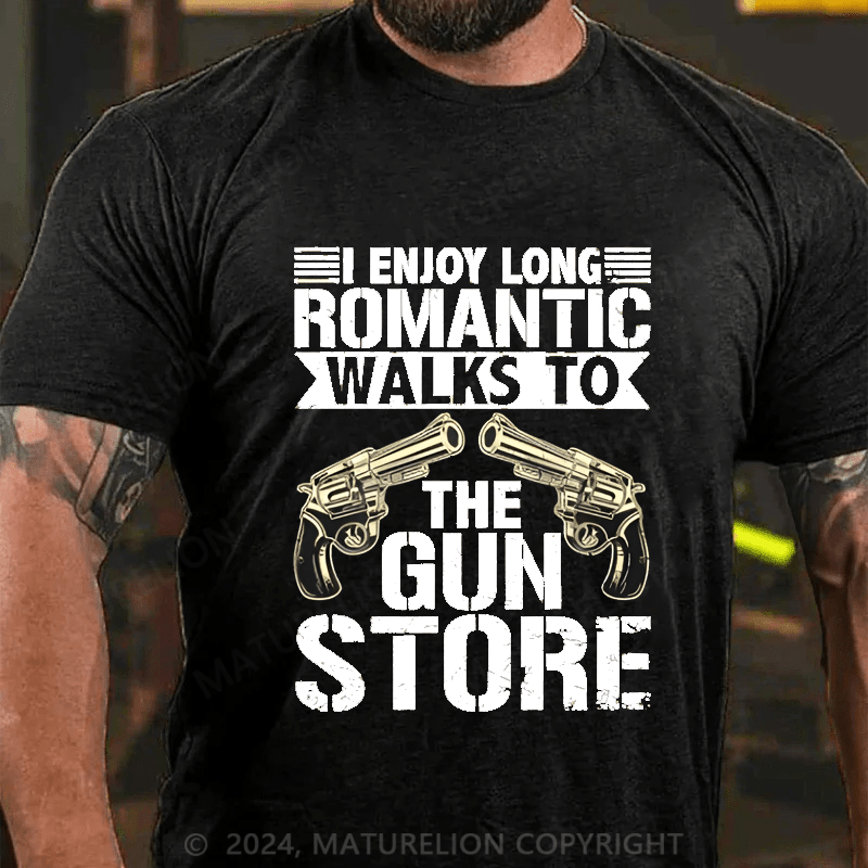 Maturelion I Enjoy Long Romantic Walks to the Gun Store Funny on Unisex Jersey Cotton T-shirt