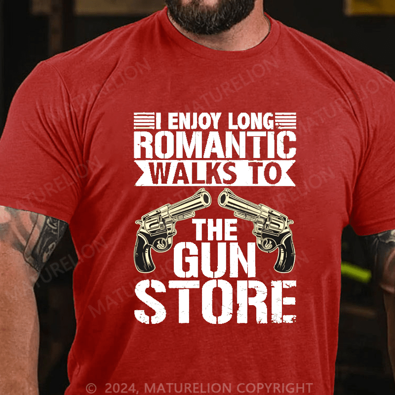 Maturelion I Enjoy Long Romantic Walks to the Gun Store Funny on Unisex Jersey Cotton T-shirt