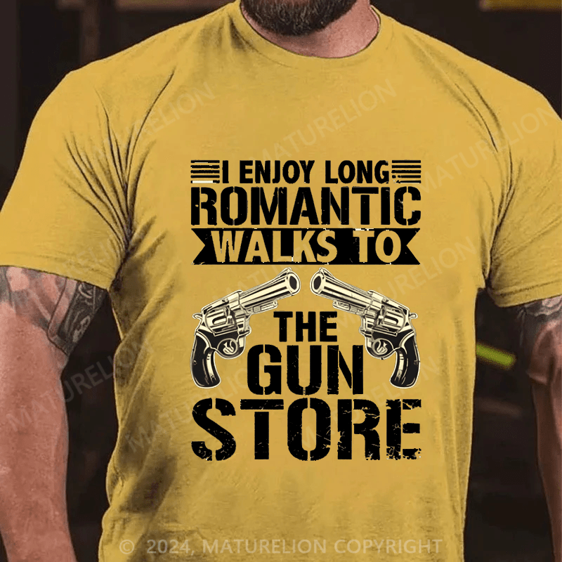 Maturelion I Enjoy Long Romantic Walks to the Gun Store Funny on Unisex Jersey Cotton T-shirt