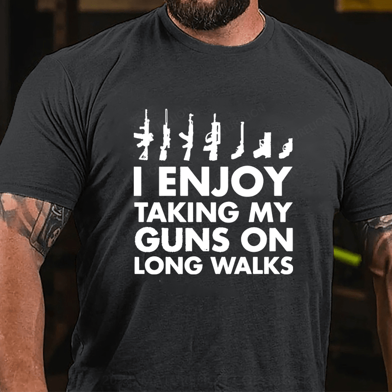 Maturelion I Enjoy Taking My Guns On Long Walks Cotton T-shirt