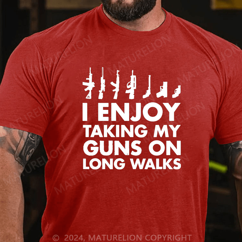 Maturelion I Enjoy Taking My Guns On Long Walks Cotton T-shirt