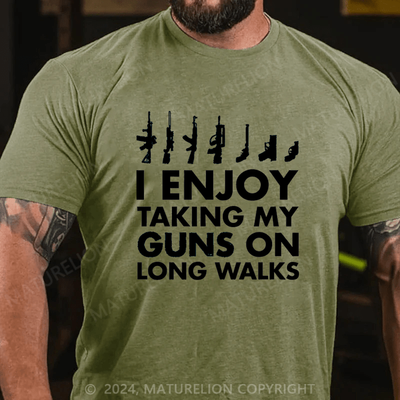 Maturelion I Enjoy Taking My Guns On Long Walks Cotton T-shirt