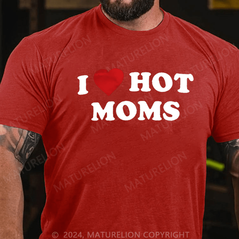 Maturelion I Like Hot Moms T-shirt