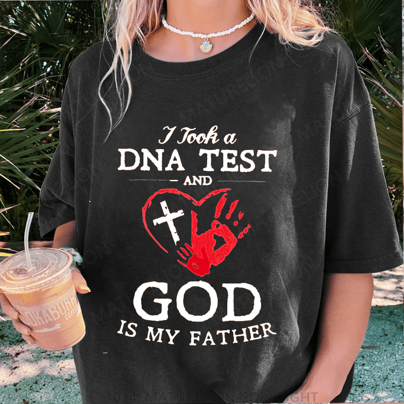 Maturelion I Took A Dna Test And God Is My Father DTG Printing Washed Cotton T-Shirt