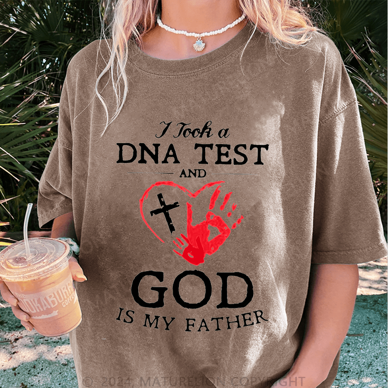 Maturelion I Took A Dna Test And God Is My Father DTG Printing Washed Cotton T-Shirt