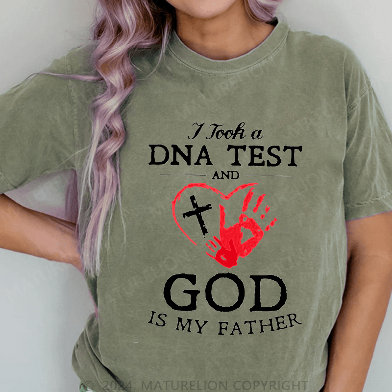 Maturelion I Took A Dna Test And God Is My Father DTG Printing Washed Cotton T-Shirt