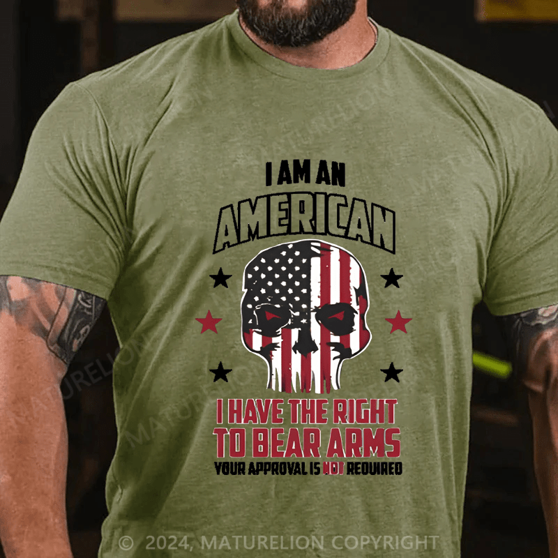 Maturelion I'm An American I Have The Right To Beear Arms Cotton T-shirt