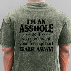 Maturelion I'm An Asshole So If You Don't Want Your Feelings Hurt Walk Away DTG Printing Washed  Cotton T-shirt