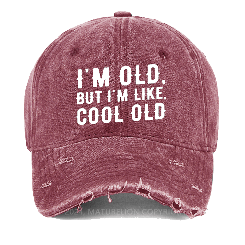 Maturelion I'm Old But I'm Like Cool Old Washed Vintage Cap