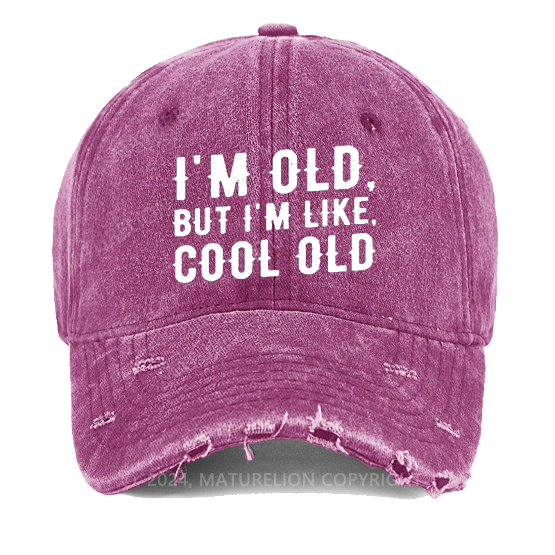 Maturelion I'm Old But I'm Like Cool Old Washed Vintage Cap