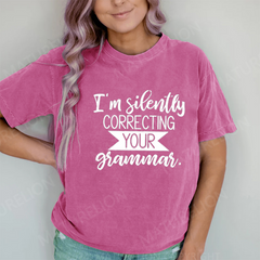 Maturelion I'm Silently Correcting Your Grammar DTG Printing Washed Cotton T-Shirt