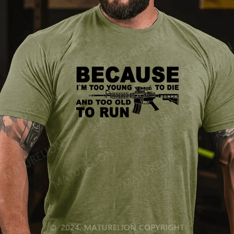 Maturelion I'm Too Young To Die And Too Old To Run Funny Gun on Unisex Tri-Blend Cotton T-shirt