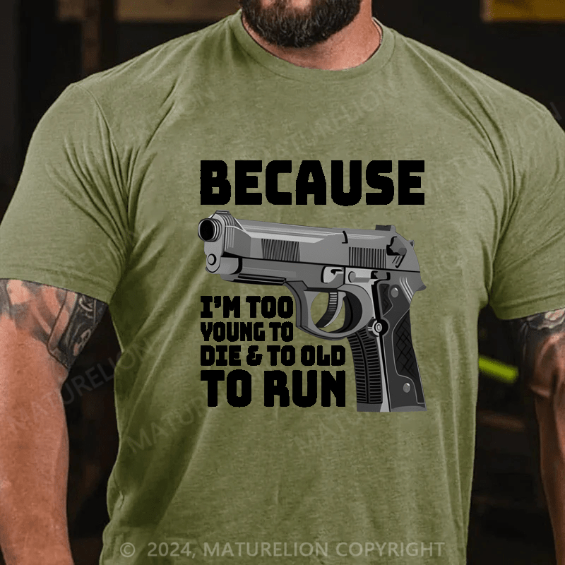 Maturelion I'm Too Young To Die And Too Old To Run Funny Gun on Unisex Tri-Blend Cotton T-shirt