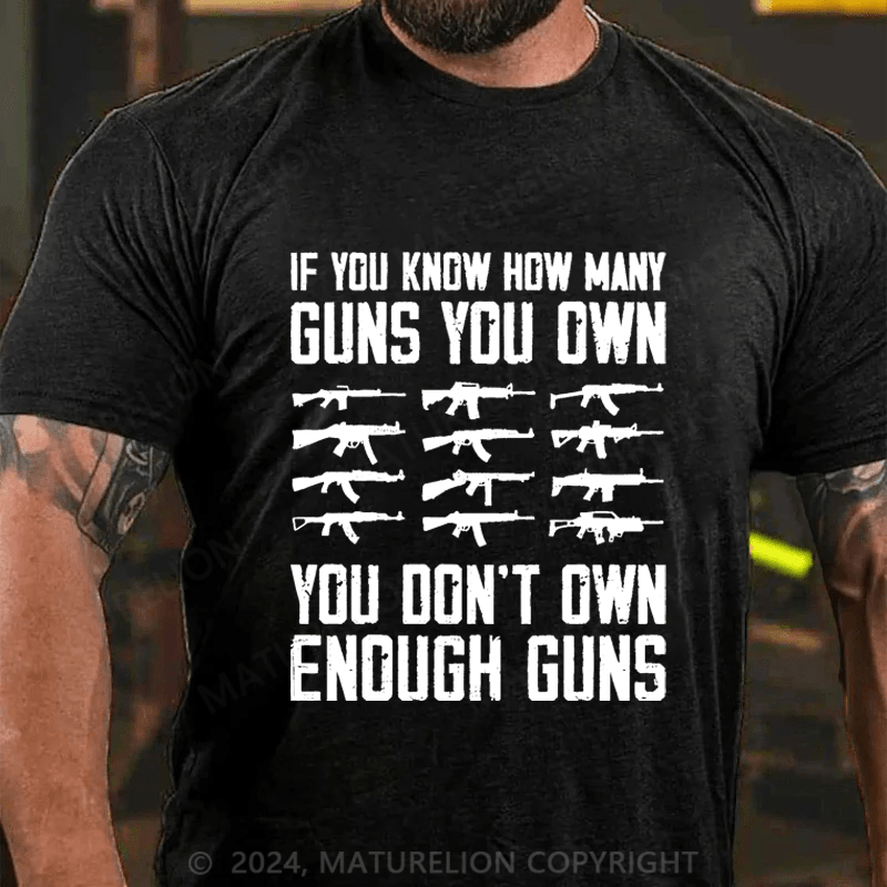 Maturelion If You Know How Many Guns You Own Cotton T-shirt