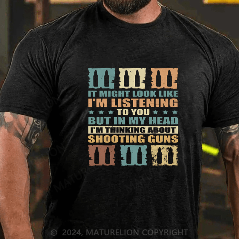 Maturelion It Might Look Like I'm Listening To You But In My Head Cotton T-shirt