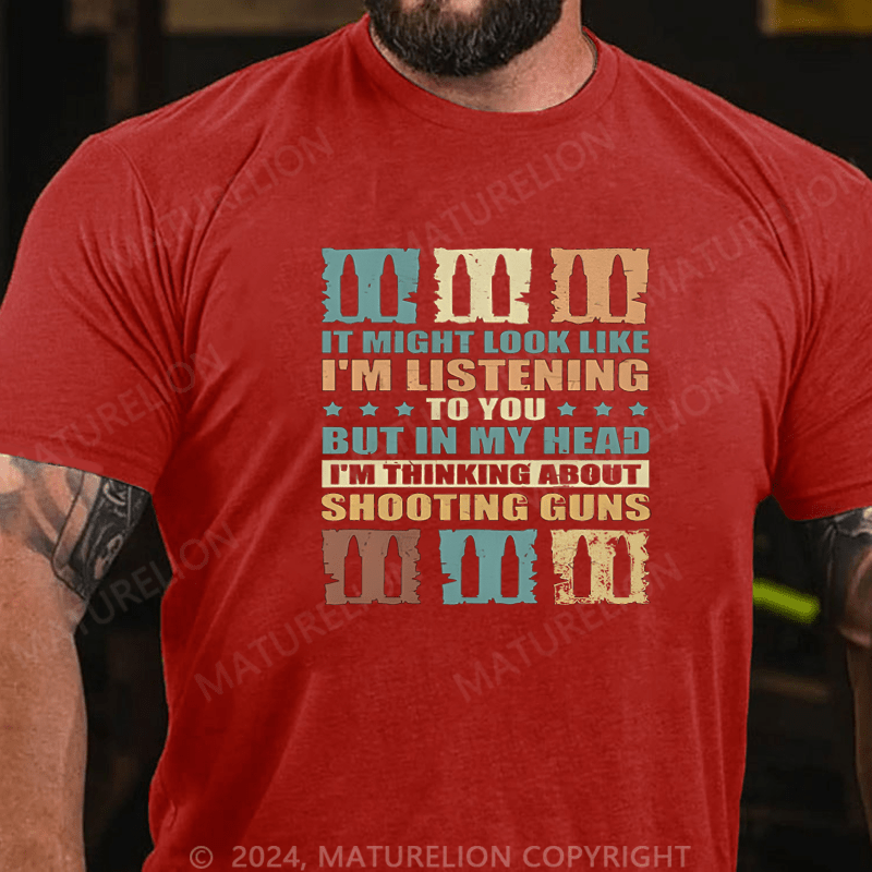 Maturelion It Might Look Like I'm Listening To You But In My Head Cotton T-shirt