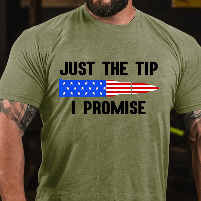 Maturelion Just The Tip I Promise Cotton T-Shirt