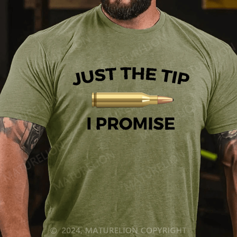 Maturelion Just The Tip I Promise Funny Gun Owner Gun Lover Cotton T-shirt