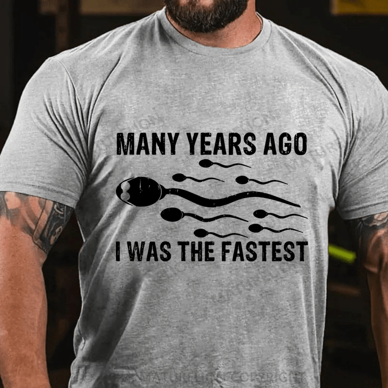 Maturelion Many Years Ago I Was The Fastest Cotton T-Shirt