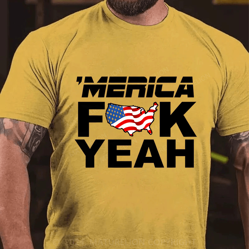 Maturelion Merica Fuck Yeah Cotton T-Shirt