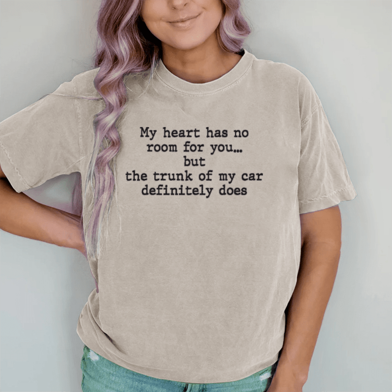 Maturelion My Heart Has No Room For You  DTG Printing Washed Cotton T-Shirt