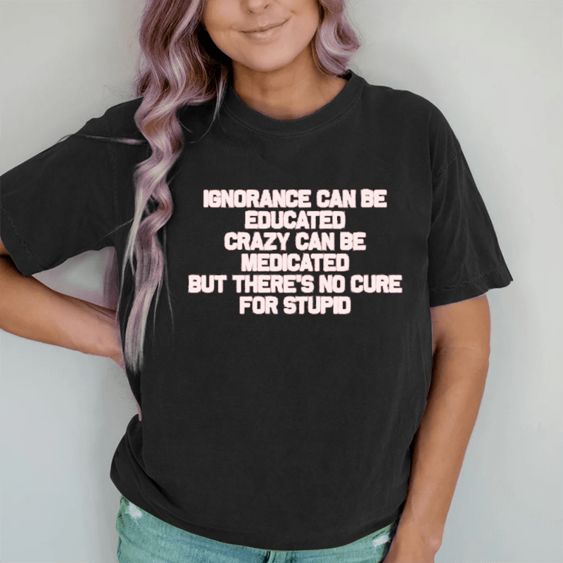 Maturelion No Cure For Stupid  DTG Printing Washed Cotton T-Shirt
