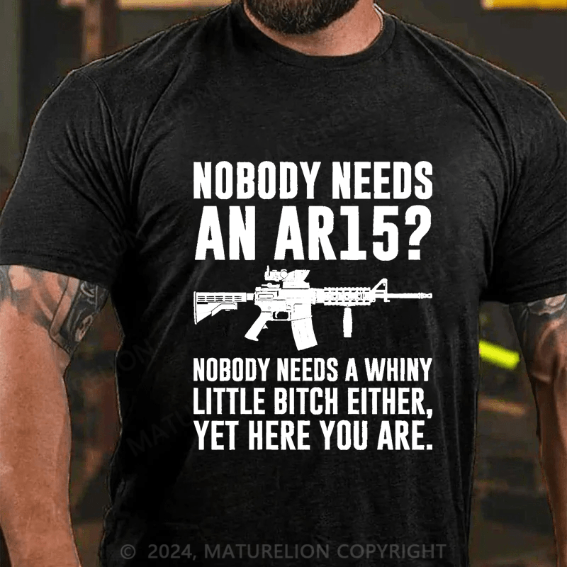 Maturelion Nobody Needs An Ar15 Cotton T-shirt