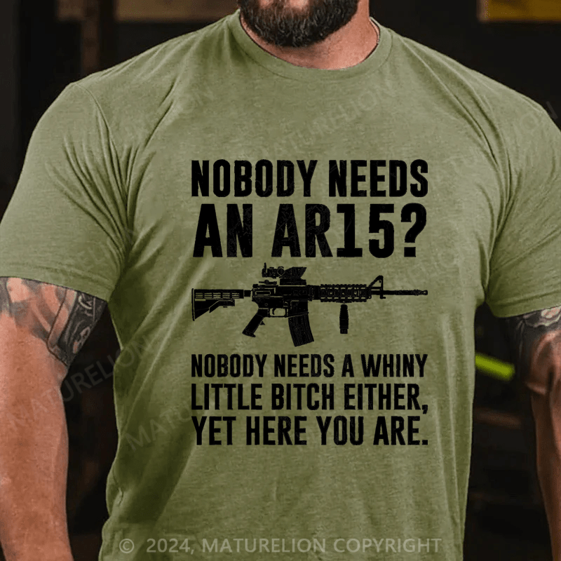 Maturelion Nobody Needs An Ar15 Cotton T-shirt