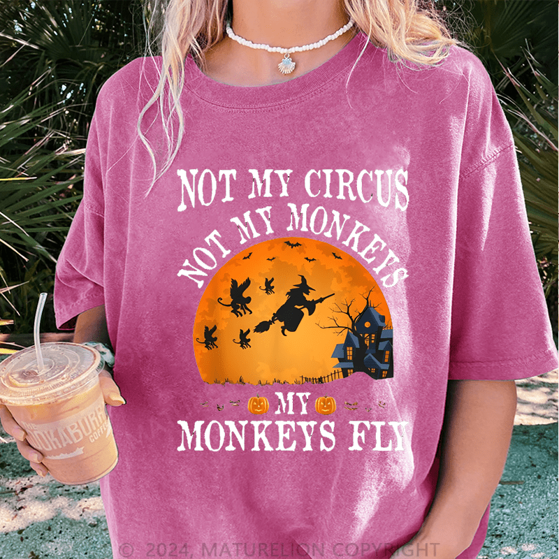 Maturelion Halloween Not My Circus Not My Monkeys Halloween Party Casual DTG Printing Washed Cotton T-Shirt